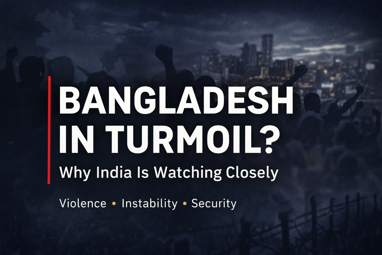 Why India Is So Silent on Bangladesh